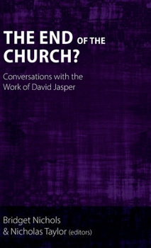 Hardcover The End of the Church?: Conversations with the Work of David Jasper Book