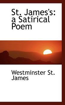 St James's : A Satirical Poem