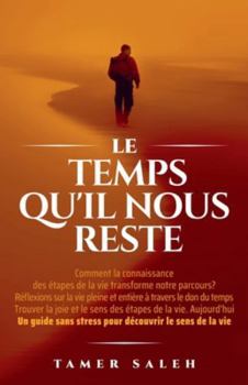 Le Temps Qu'il Nous Reste (French Edition)