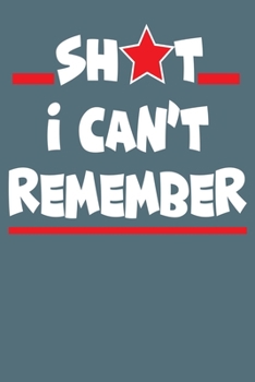Shit I Can’t Remember: Organizer/Log Book/Notebook for Passwords and Shit/Password Book/Gift for Friends Lined Journal, 120 Pages, 6 x 9, Soft Cover, Matte Finish