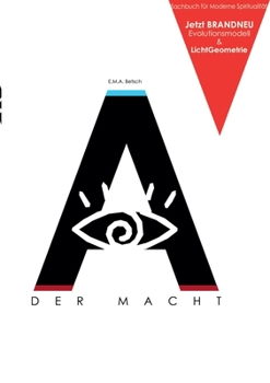 Auge der Macht: Sachbuch für Moderne Spiritualität (German Edition)
