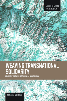 Paperback Weaving Transnational Solidarity: From the Catskills to Chiapas and Beyond Book