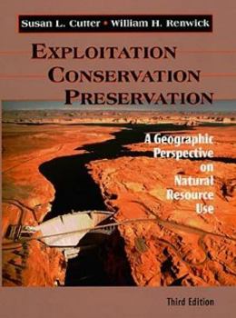 Hardcover Exploitation Conservation, Preservation: A Geographic Perspective on Natural Resource Use Book
