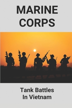 Paperback Marine Corps: Tank Battles In Vietnam: Books About Vietnam War Book