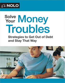 Paperback Solve Your Money Troubles: Strategies to Get Out of Debt and Stay That Way Book