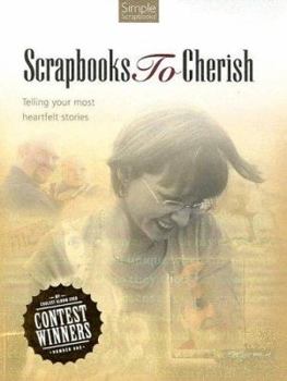 Paperback Scrapbooks to Cherish: Telling Your Most Heartfelt Stories Book