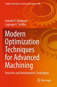 Paperback Modern Optimization Techniques for Advanced Machining: Heuristic and Metaheuristic Techniques Book