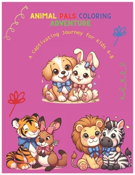 Animal Pals Coloring Adventure: A Captivating Journey for Kids 4-8