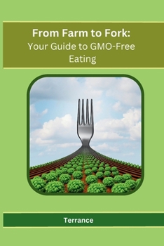 Paperback From Farm to Fork: Your Guide to GMO-Free Eating Book