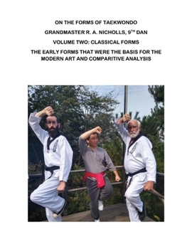 Paperback On the Forms of Taekwondo: Volume Two: Classical Forms Volume 2 Book