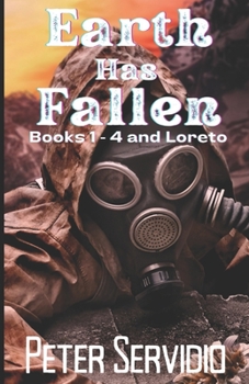 Paperback Earth Has Fallen The Complete Series: A Post-Apocalyptic Adventure Book