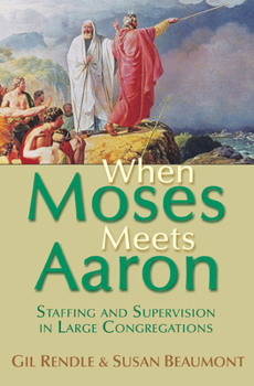 Paperback When Moses Meets Aaron: Staffing and Supervision in Large Congregations Book