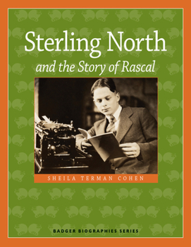Paperback Sterling North and the Story of Rascal Book