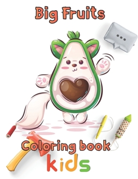 Paperback big Fruits Coloring book kids: 8.5''x11''/Vegetables Coloring Book