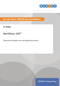 Paperback Bierbilanz 2007: Brauereien k?mpfen mit schrumpfendem Absatz [German] Book