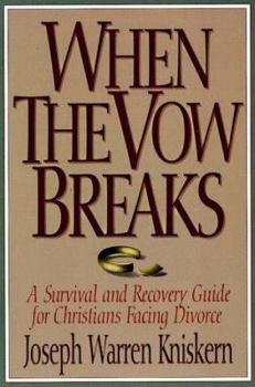 Paperback When the Vow Breaks: A Survival and Recovery Guide for Christians Facing Divorce Book