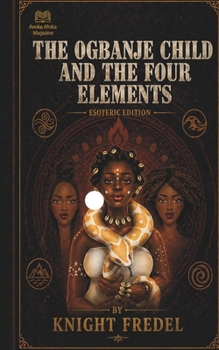 Paperback The Ogbanje Child and the Four Elements Book