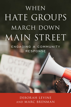 Hardcover When Hate Groups March Down Main Street: Engaging a Community Response Book