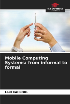 Paperback Mobile Computing Systems: from informal to formal Book