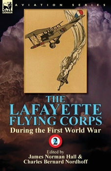 Paperback The Lafayette Flying Corps-During the First World War: Volume 2 Book