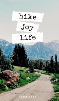 Hardcover Hike Joy Life Book