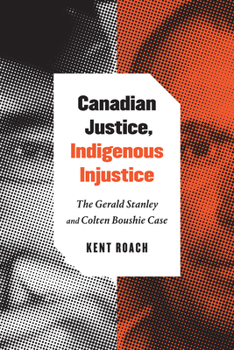 Hardcover Canadian Justice, Indigenous Injustice: The Gerald Stanley and Colten Boushie Case Book