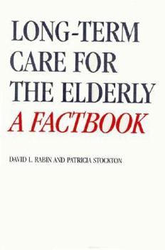 Paperback Long-Term Care for the Elderly: A Factbook Book