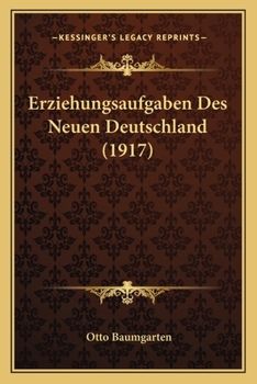 Paperback Erziehungsaufgaben Des Neuen Deutschland (1917) [German] Book