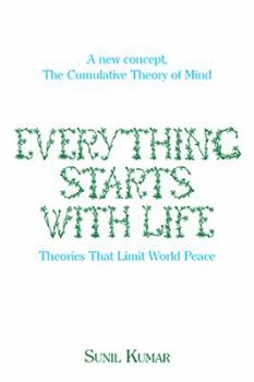 Hardcover Everything Starts with Life: Theories That Limit World Peace Book