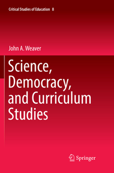Paperback Science, Democracy, and Curriculum Studies Book