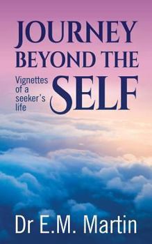 Paperback Journey Beyond the Self: Vignettes of a Seeker's Life Book