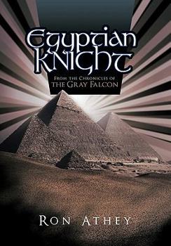 Paperback Egyptian Knight: From the Chronicles of the Gray Falcon Book