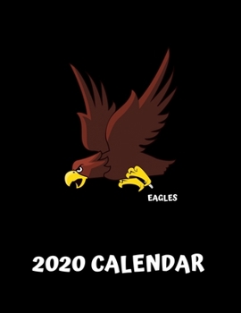 Eagles 2020 Calendar: Bird Gifts - 2020 Weekly Planner: A 52-Week Calendar