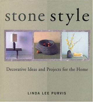 Hardcover Stone Style: Decorative Ideas and Projects for the Home Book