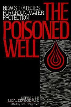 Hardcover The Poisoned Well: New Strategies For Groundwater Protection Book