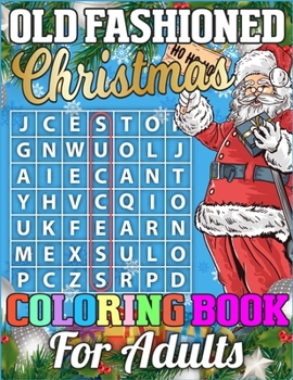 Old Fashioned Christmas Coloring Book for Adults: A Super Cool Christmas Activity Book Full of Coloring, Matching, Mazes, Drawing, Crosswords, Word ... Scrambles & More! (Activity Book for Kids)