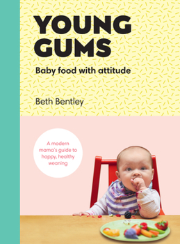 Hardcover Young Gums: Baby Food with Attitude Book