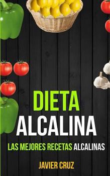 Paperback Dieta alcalina: Las Mejores Recetas Alcalinas [Spanish] Book