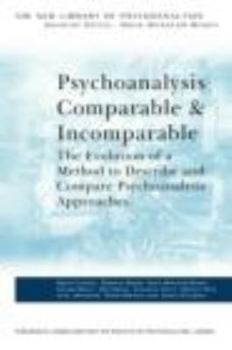 Paperback Psychoanalysis Comparable and Incomparable: The Evolution of a Method to Describe and Compare Psychoanalytic Approaches Book