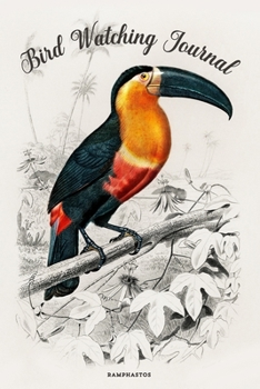 Paperback Bird Watching Journal - Ramphastos: Spotting Notebook & Watching Guide / Toucan Cover Book