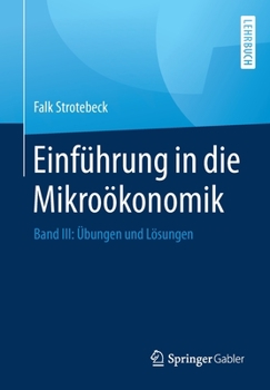 Paperback Einführung in Die Mikroökonomik: Band III: Übungen Und Lösungen [German] Book