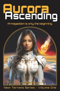 Paperback Aurora Ascending: Armageddon is only the beginning. Book