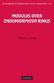 Modules over Endomorphism Rings - Book #130 of the Encyclopedia of Mathematics and its Applications