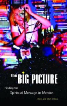 Paperback The Big Picture: Finding the Spiritual Message in Movies Book