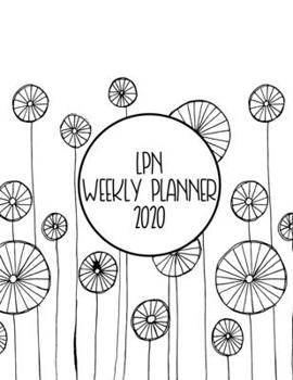 LPN Weekly Planner: 2020 LPN Weekly Organizer - HAND-DRAWN DOODLE PLANNER