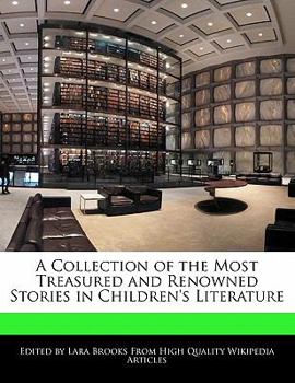 A Collection of the Most Treasured and Renowned Stories in Children's Literature
