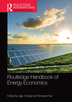 Routledge Handbook of Energy Economics - Book  of the Routledge International Handbooks