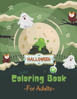 Paperback Halloween Coloring Book For Adults: Includes Witches, Pumpkins, Ghosts, Trick or Treaters And Cool Patterns For Halloween Fun! Book