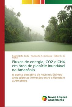 Paperback Fluxos de energia, CO2 e CH4 em área de planície inundável na Amazônia [Portuguese] Book