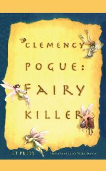 Clemency Pogue: Fairy Killer (Clemency Pogue) - Book #1 of the Clemency Pogue